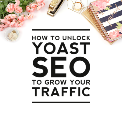 How to Unlock Yoast SEO to Grow Your Traffic