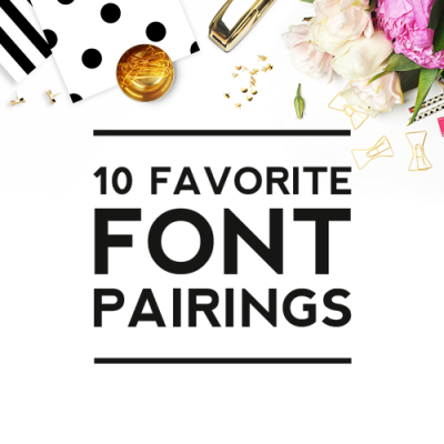 10 Font Pairings That Won't Fail You