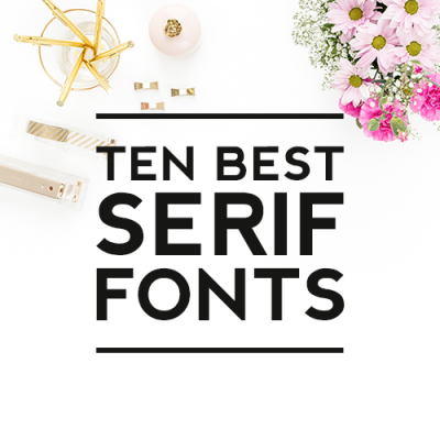 Ten Best Serif Fonts