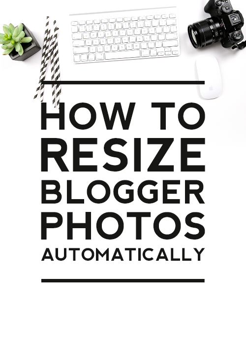 How to Resize Blogger Photos Automatically